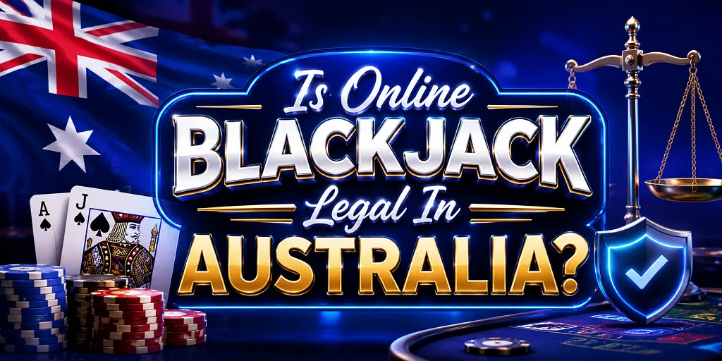 Is Online Blackjack Legal In Australia
