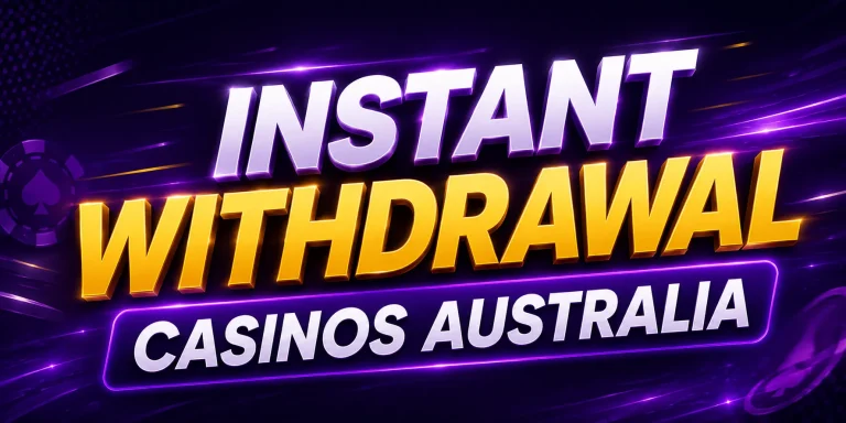 Instant Withdrawal Casinos Australia
