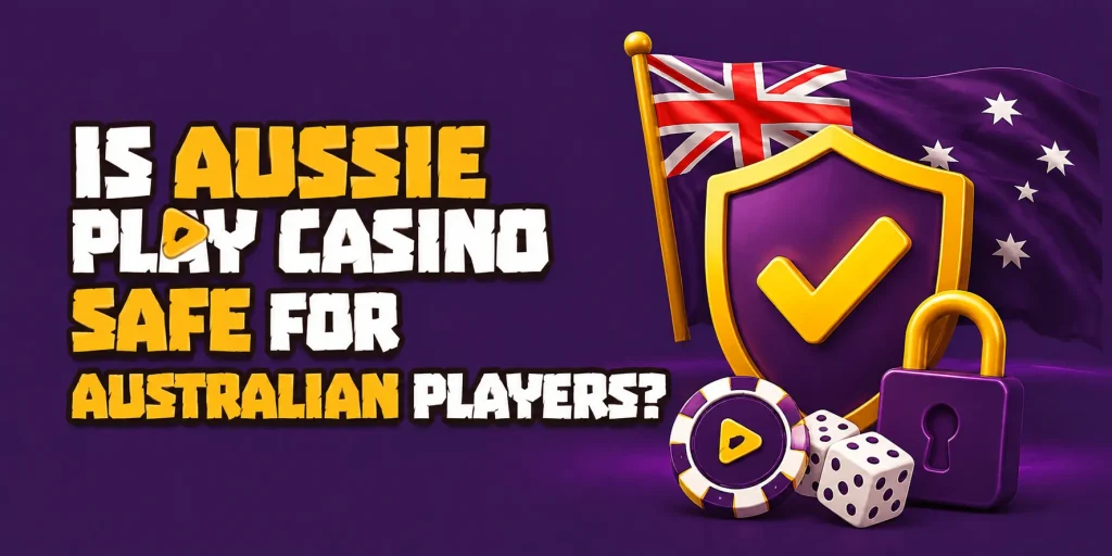 Is Aussie Play Casino Safe For Australian Players