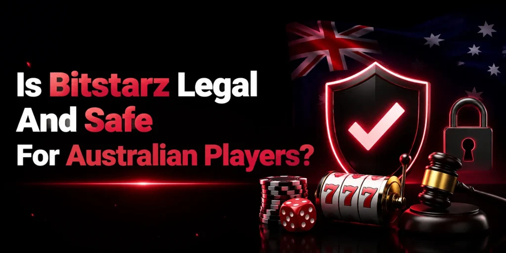 Is Bitstarz Legal And Safe For Australian Players