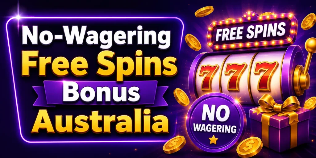 No-Wagering Free Spins Bonus Australia 